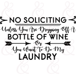 SVG No Soliciting Unless You Have Wine Or Want To Do Laundry