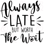 SVG - Always Late But Worth The Wait