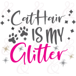 SVG Cat Hair Is My Glitter