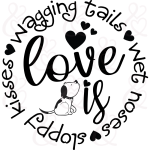 SVG Love Is Wagging Tails Wet Noses Sloppy Kisses